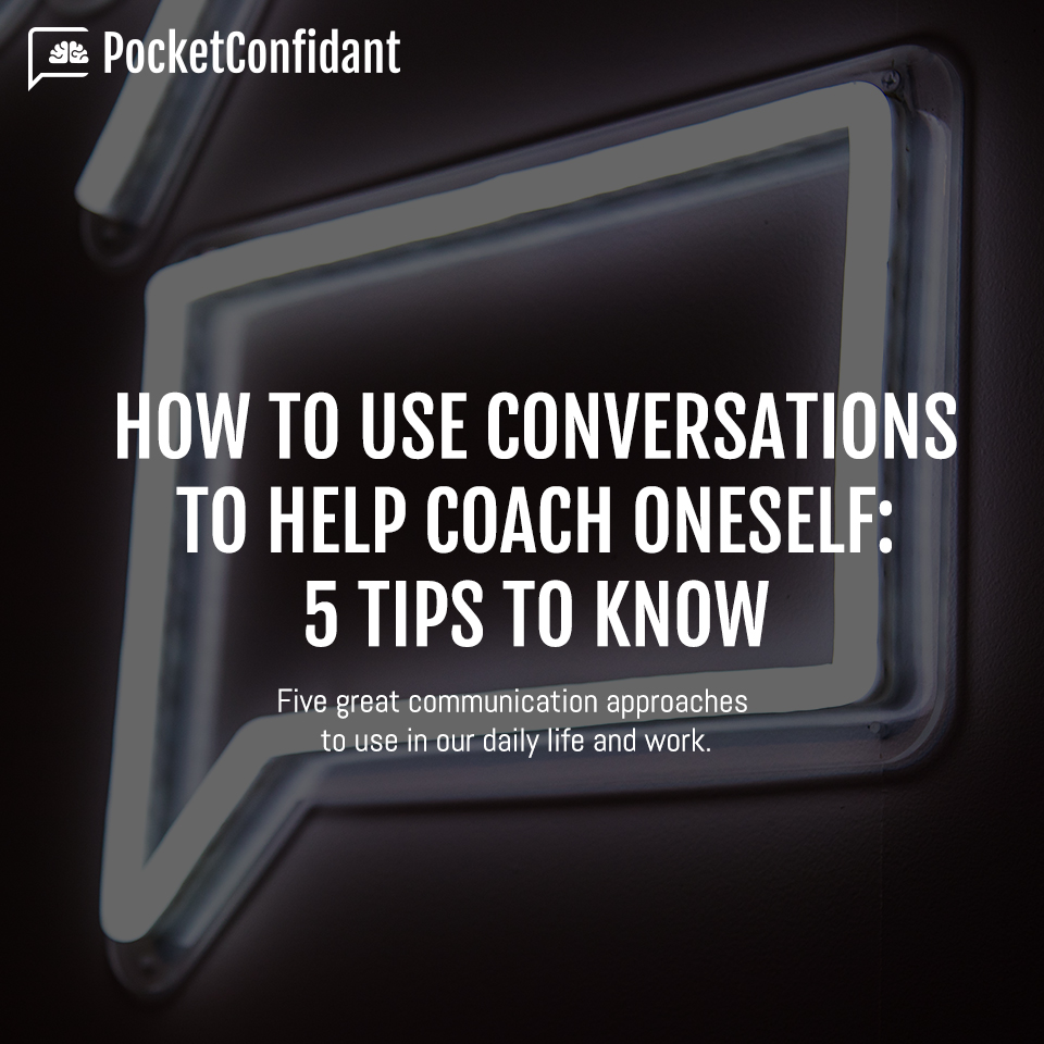 How to use conversations to help coach oneself: 5 tips to know.