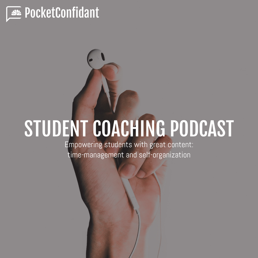 Student Coaching Podcasts & Tips: self-organization and time-management.
